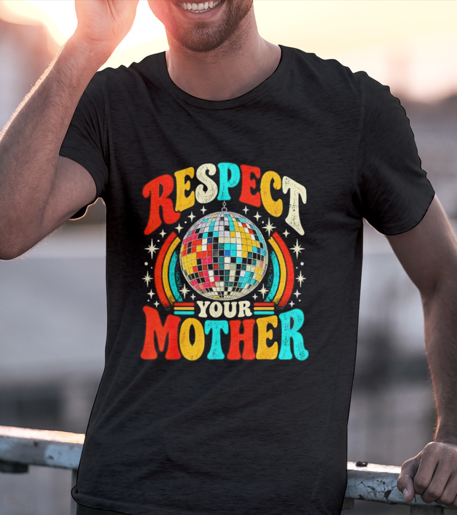 Respect Your Mother Retro Disco Ball 70s T-Shirt