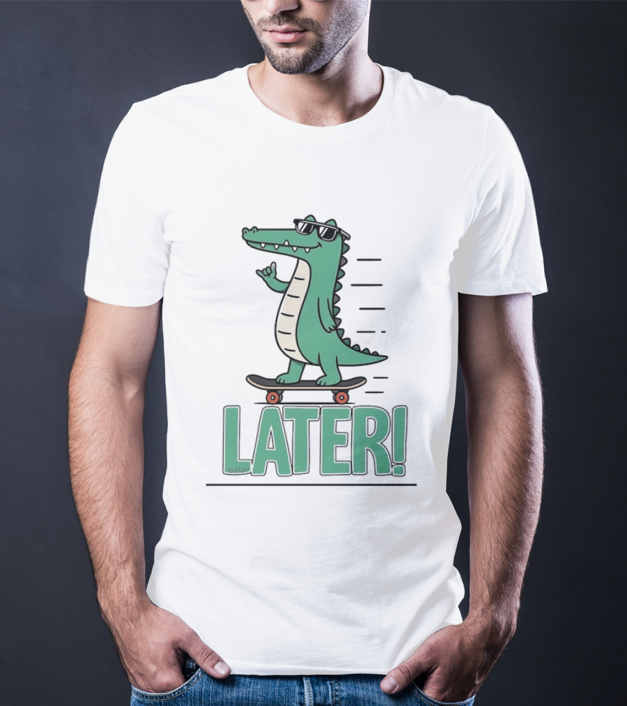 Alligator Skating Later Skateboarding Sunglasses Cool Fun T-Shirt
