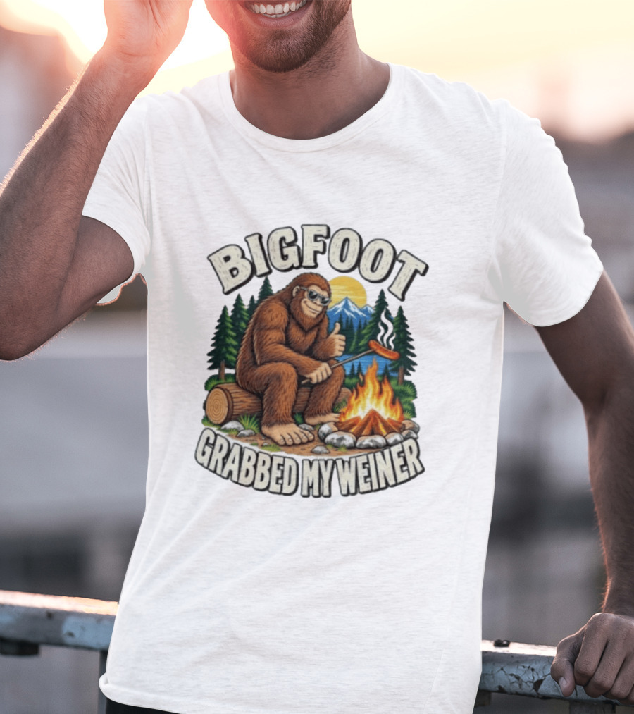 Bigfoot Grabbed My Weiner Sasquatch Campfire Scene T-Shirt
