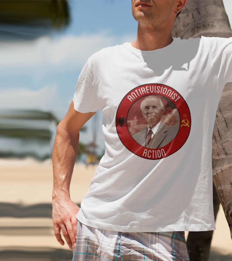 Antirevisionist Action Enver Hoxha Albania Soviet T-Shirt