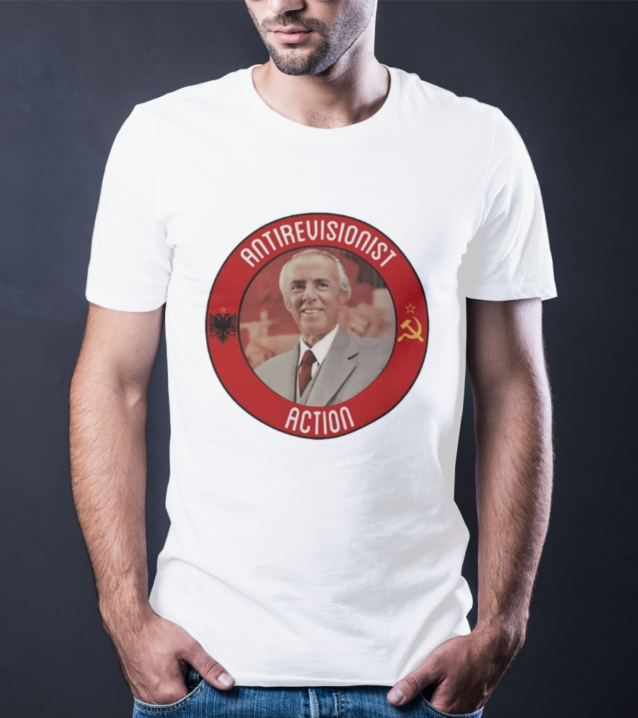 Antirevisionist Action Enver Hoxha Albania Soviet T-Shirt