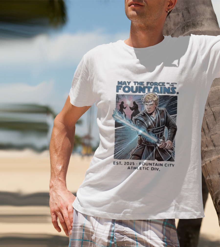 May The Force Be With The Fountains Fountain City Athletic Div Est 2025 Jedi Lightsaber Battle Scene T-Shirt