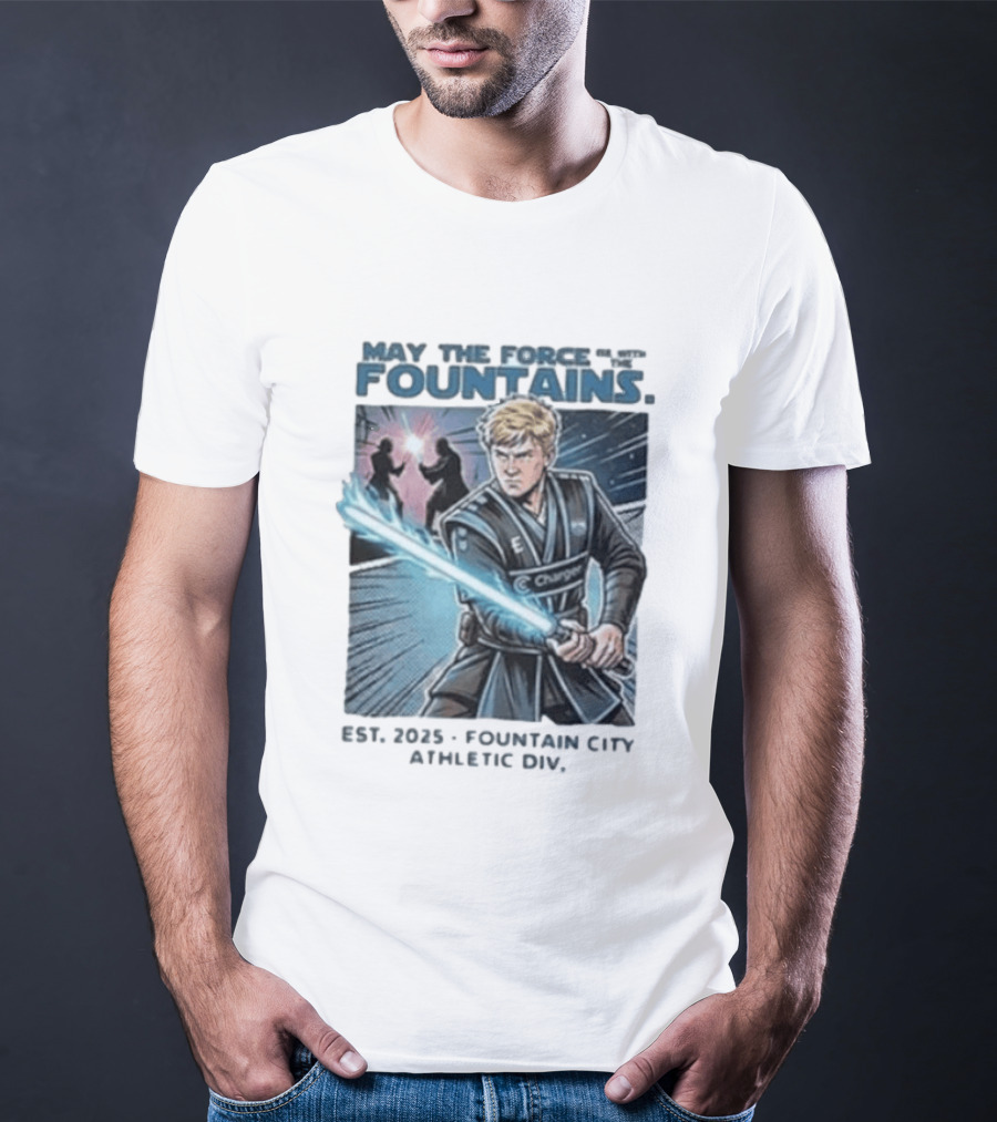 May The Force Be With The Fountains Fountain City Athletic Div Est 2025 Jedi Lightsaber Battle Scene T-Shirt