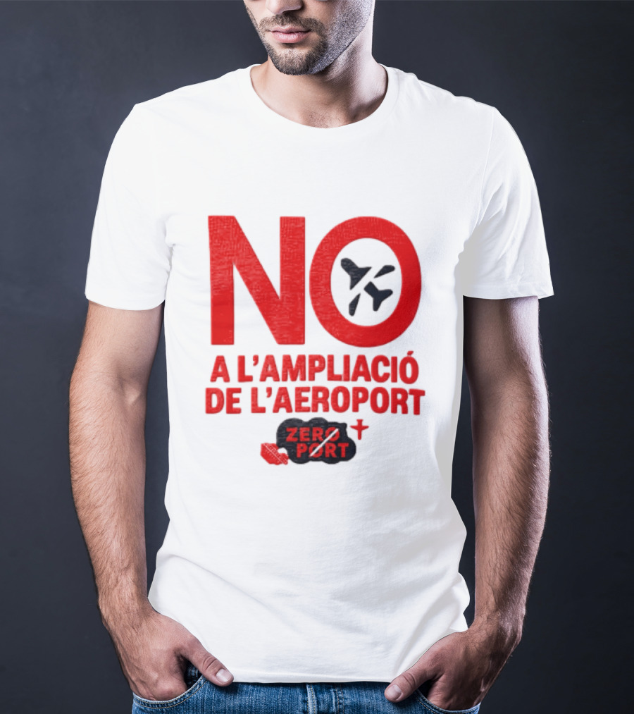 No A L'Ampliació De L'Aeroport Zero Port T-Shirt