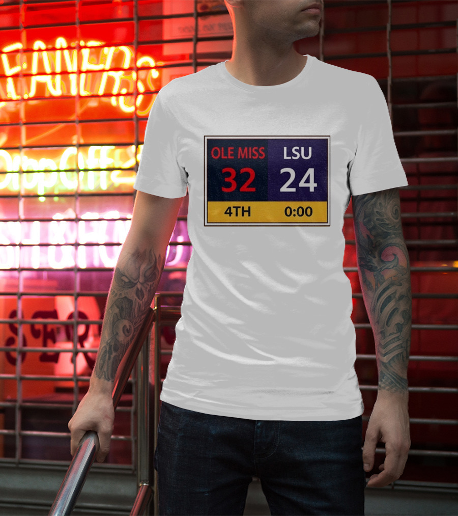 OLE MISS 32 LSU 24 4TH Quarter Final Score Victory T-Shirt