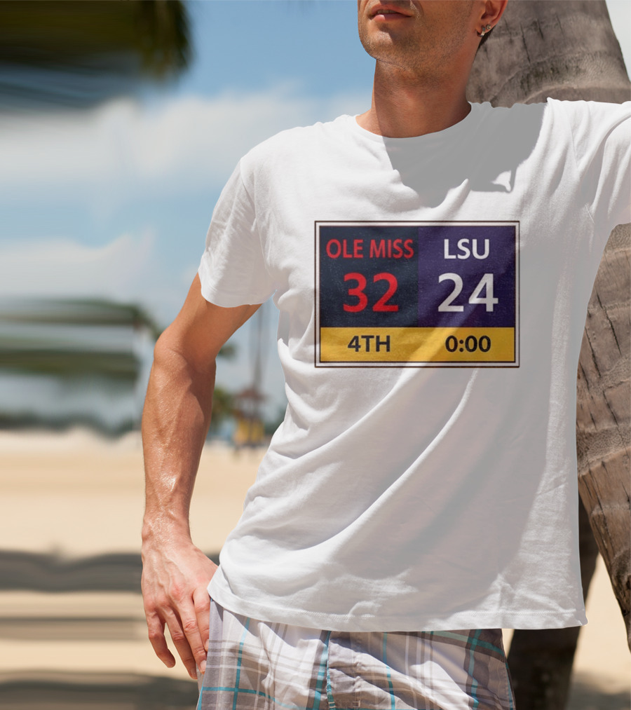 OLE MISS 32 LSU 24 4TH Quarter Final Score Victory T-Shirt