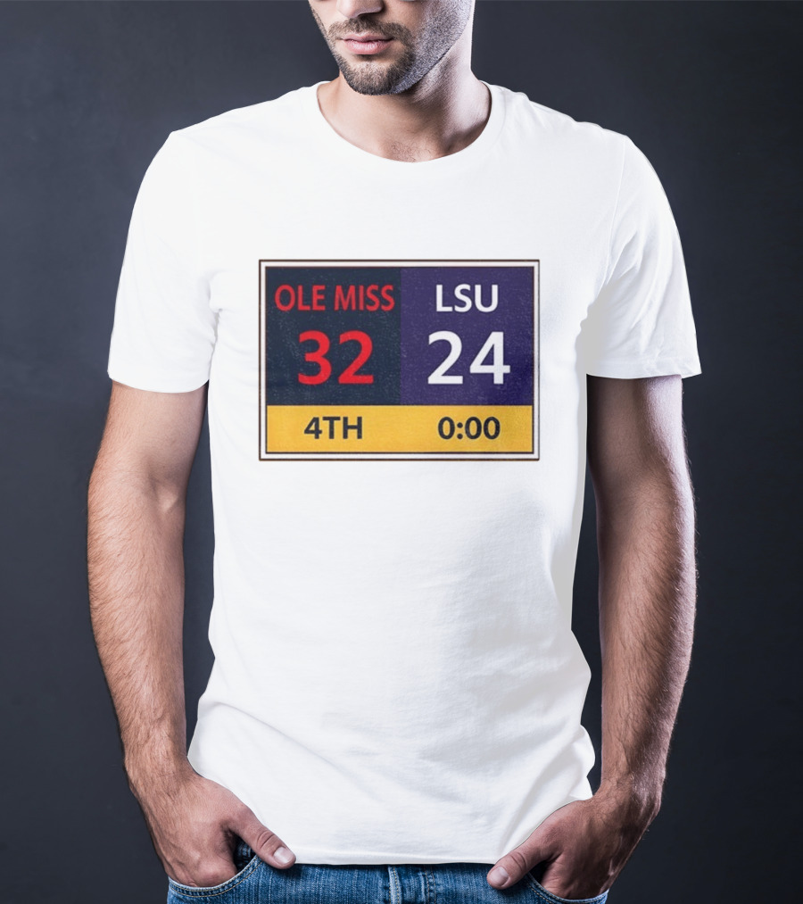 OLE MISS 32 LSU 24 4TH Quarter Final Score Victory T-Shirt