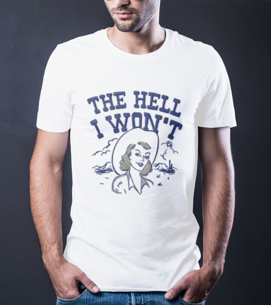 The Hell I Won't Blonde Woman Cowboy Hat Desert Scene T-Shirt