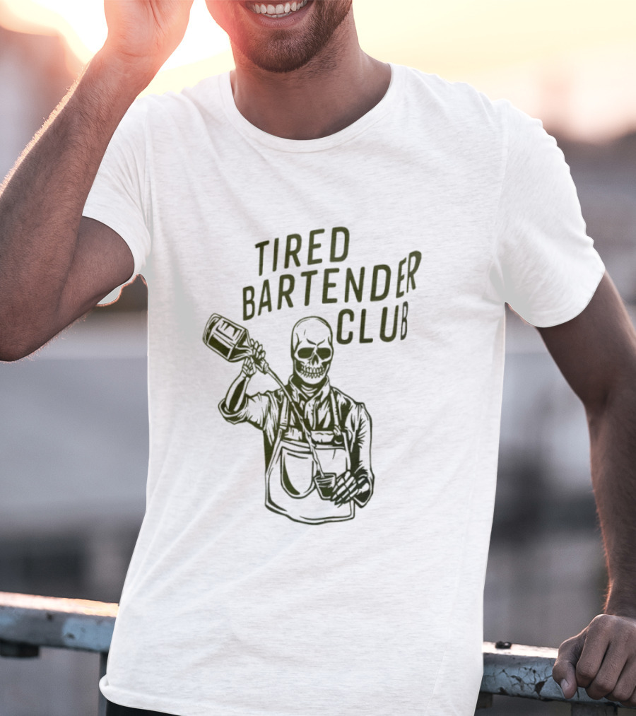Tired Bartender Club Skull Pouring Mixology Bar Life T-Shirt