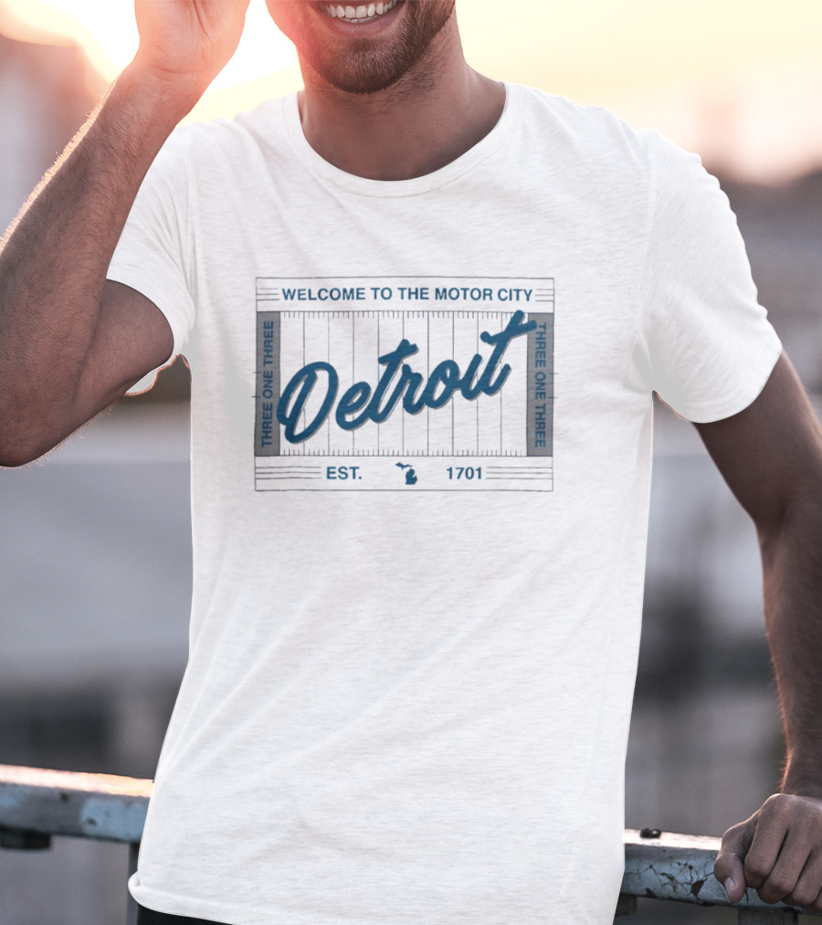 Welcome To The Motor City Detroit 313 Est 1701 Three One Three T-Shirt