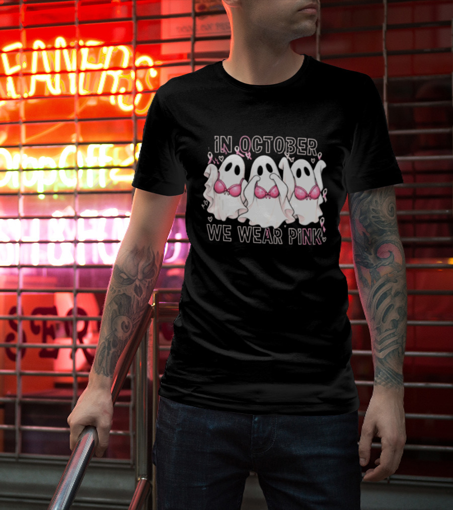 In October We Wear Pink Three Ghosts With Pink Bras Breast Cancer Awareness T-Shirt