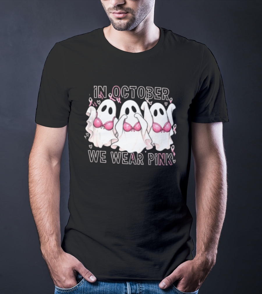 In October We Wear Pink Three Ghosts With Pink Bras Breast Cancer Awareness T-Shirt