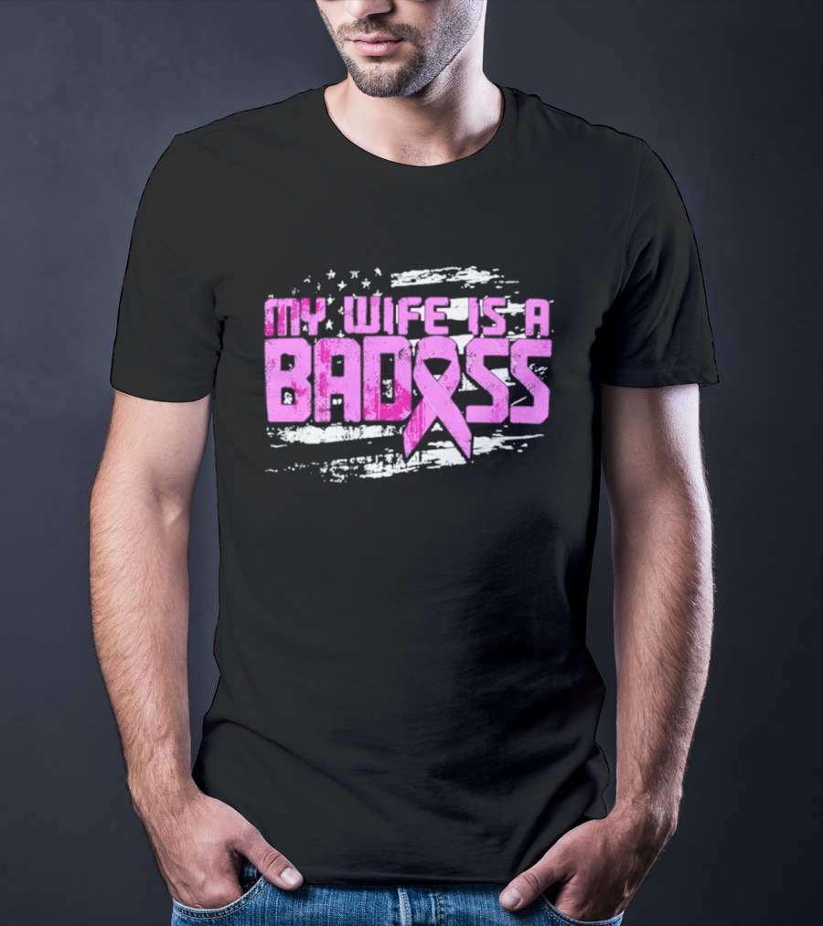 My Wife Is A Badass Breast Cancer Awareness Pink Ribbon Flag T-Shirt