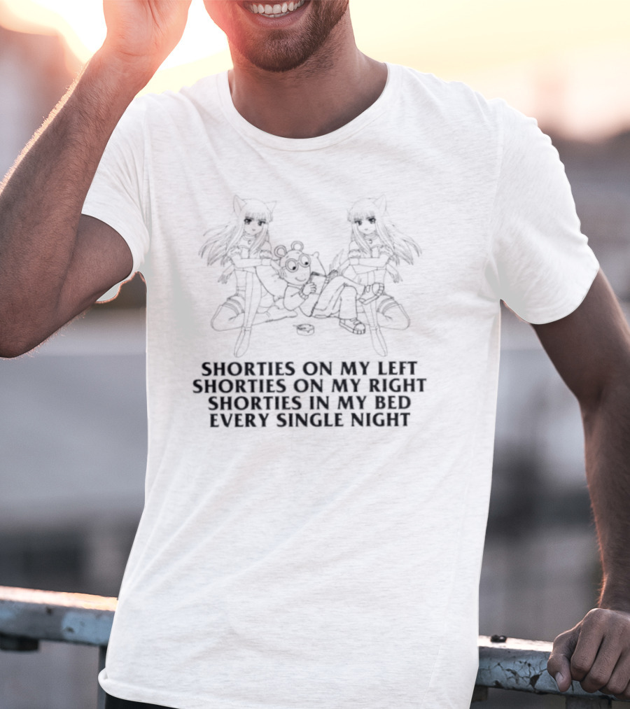 Arthur Shorties On My Left Right And In My Bed Every Single Night Anime T-Shirt