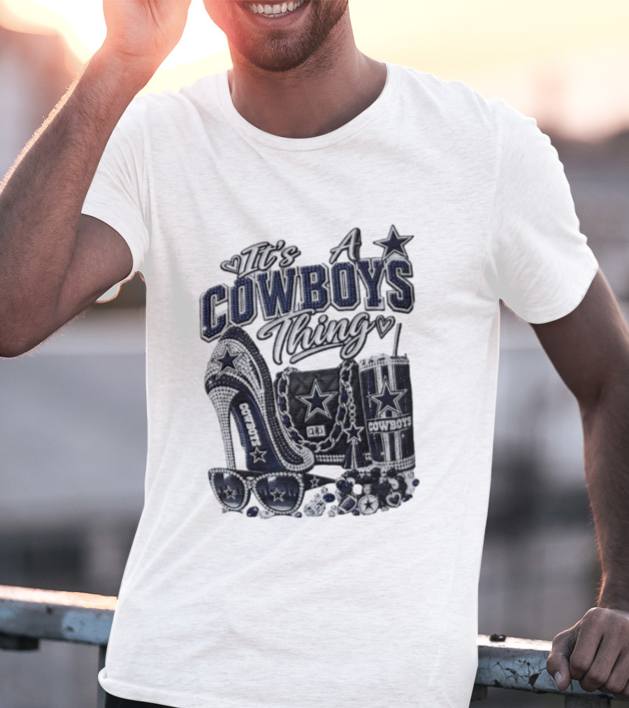 Dallas Cowboys Rhinestone High Heel Purse Tumbler Sunglasses It's A Cowboys Thing T-Shirt
