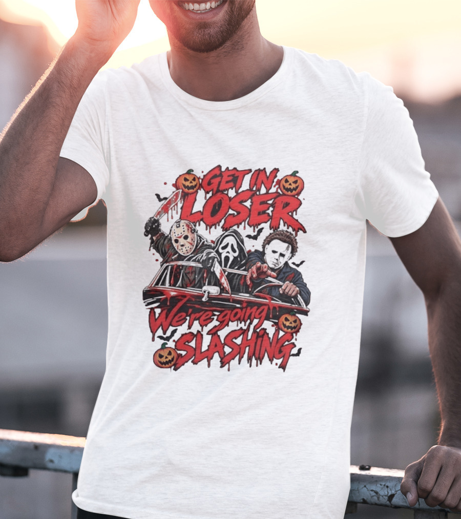 Get In Loser We're Going Slashing With Jason Voorhees Ghostface Michael Myers Halloween Pumpkins T-Shirt