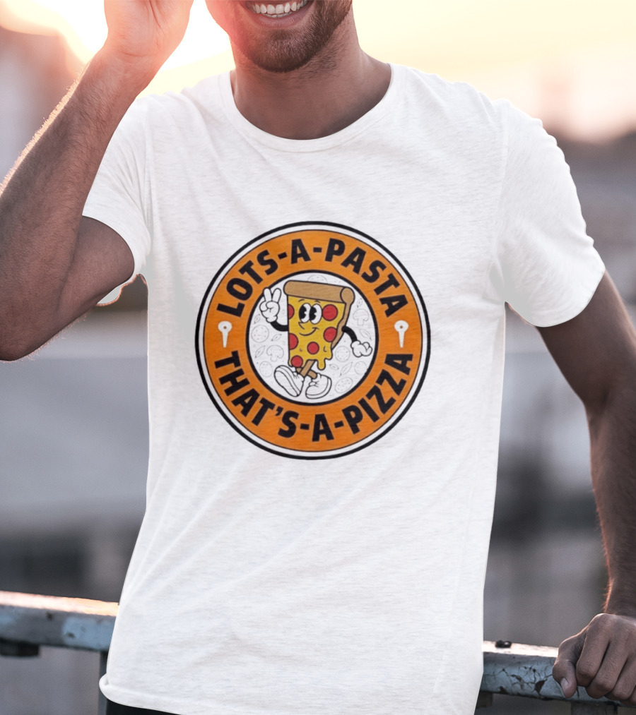Lots A Pasta That's A Pizza Cartoon Slice Fun T-Shirt