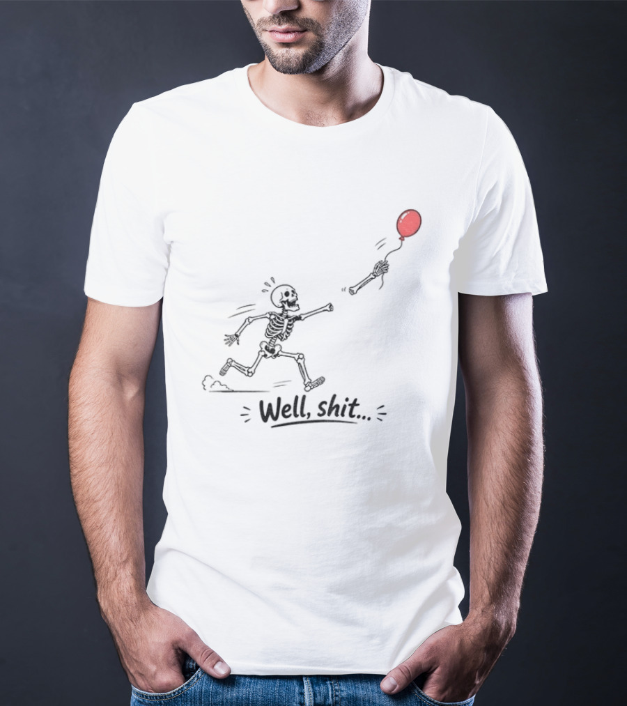 Skeleton Lost Balloon Well Shit Dark Humor Halloween T-Shirt