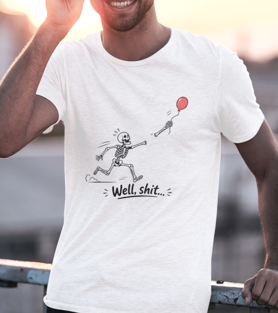Skeleton Lost Balloon Well Shit Dark Humor Halloween T-Shirt