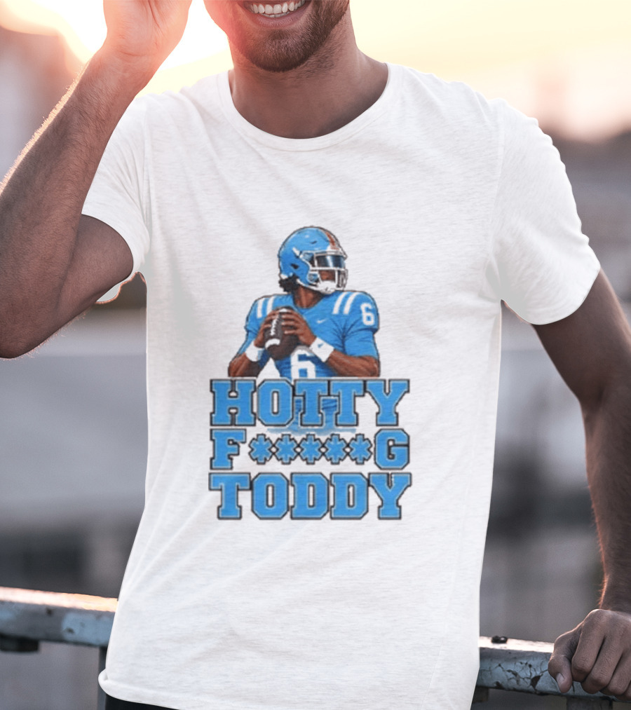 Hotty F<strong></strong>*g Toddy Ole Miss Rebels Football Number 6 T-Shirt
