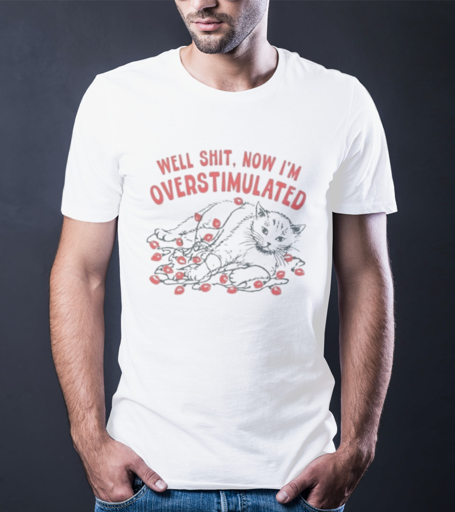 Well Shit Now I'm Overstimulated Cat With Christmas Lights T-Shirt