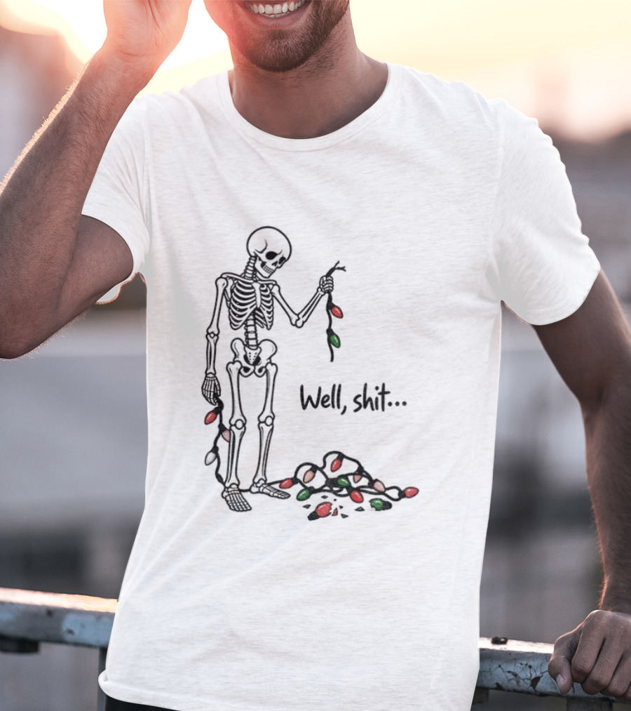 Well Shit Christmas Skeleton Holiday Lights T-Shirt