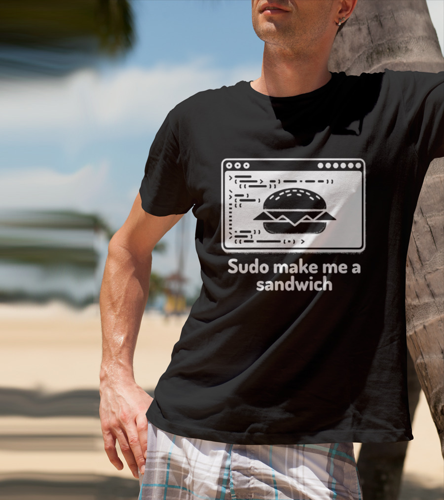Sudo Make Me A Sandwich Linux Programmer Terminal Code Burger T-Shirt