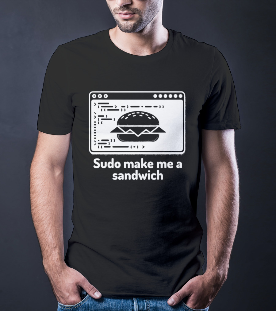 Sudo Make Me A Sandwich Linux Programmer Terminal Code Burger T-Shirt