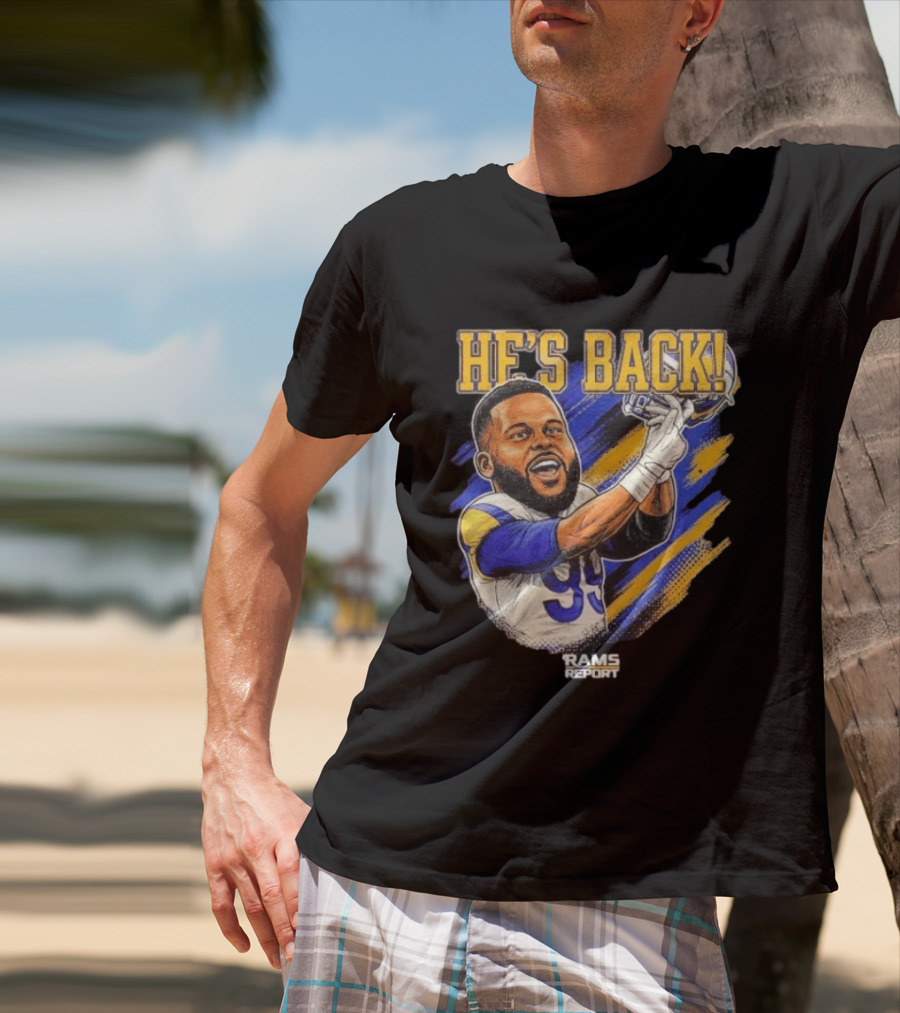 He's Back Rams Report 99 Football Return Celebration T-Shirt