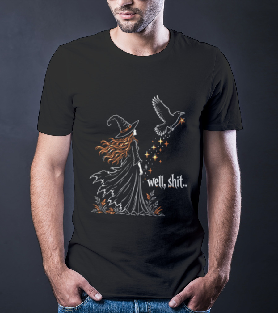 Well Shit Witch Hat Raven Wand Stars T-Shirt