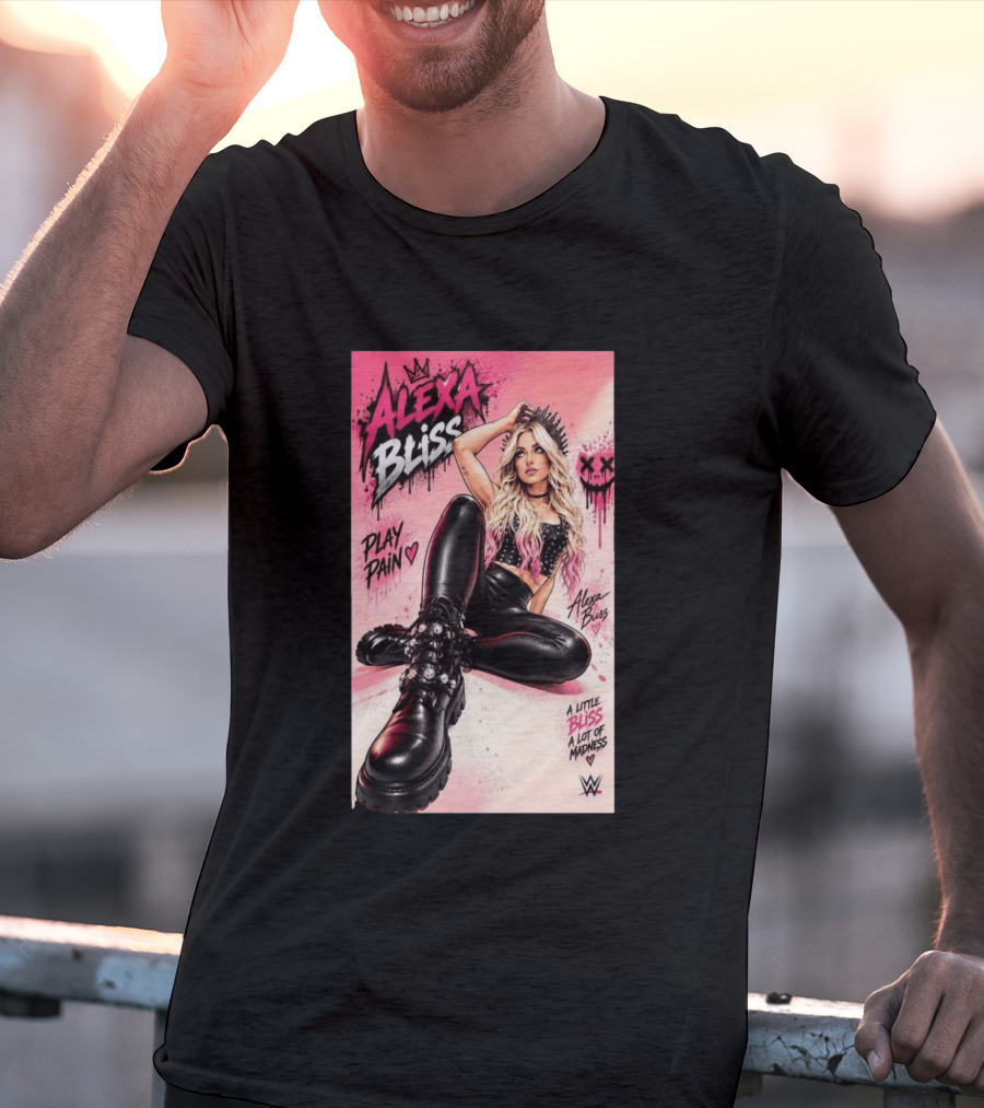 WWE Alexa Bliss Play Pain A Little Bliss A Lot Of Madness T-Shirt