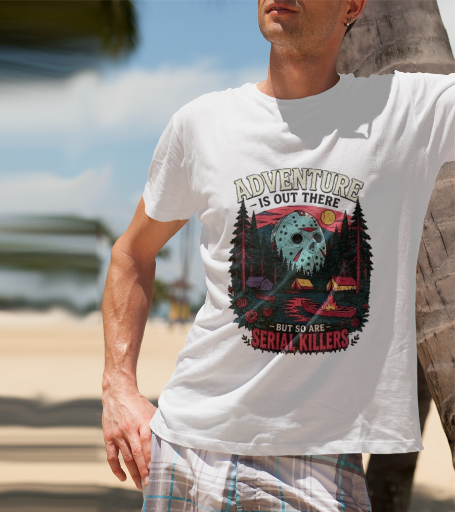 Adventure Is Out There But So Are Serial Killers Halloween Mask Camping Scene T-Shirt