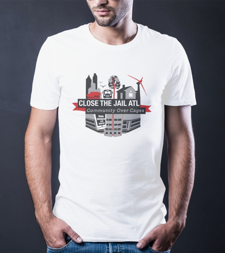 Close The Jail ATL Community Over Cages Activism Movement T-Shirt