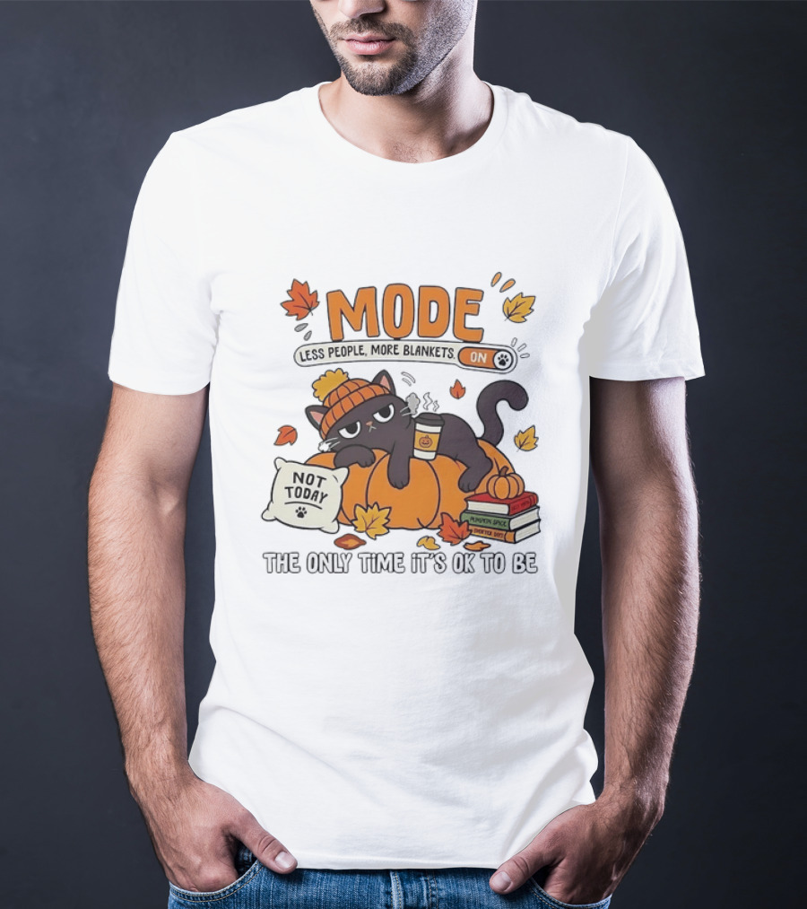 Mode On Less People More Blankets Not Today Cozy Vibes With Pumpkin Spice Black Cat T-Shirt