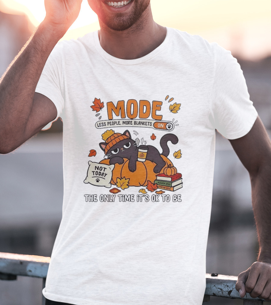 Mode On Less People More Blankets Not Today Cozy Vibes With Pumpkin Spice Black Cat T-Shirt