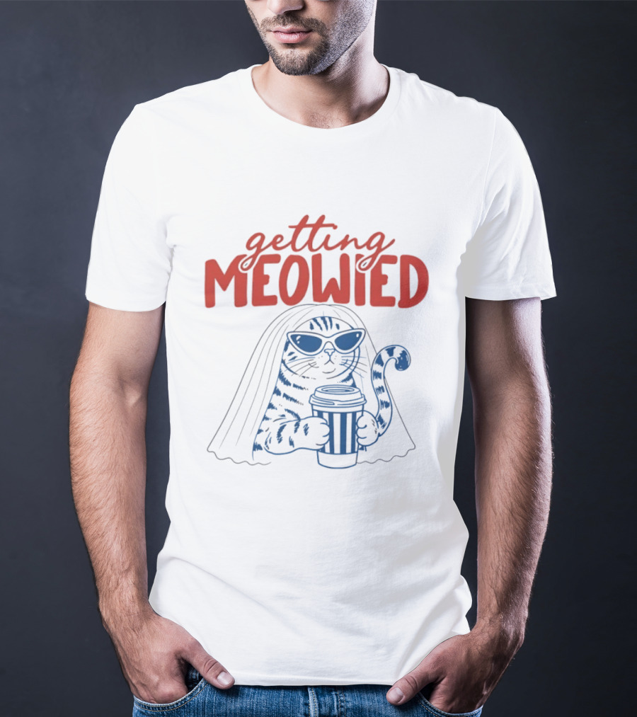 Getting Meowied Cat Bride Coffee Lover Wedding T-Shirt