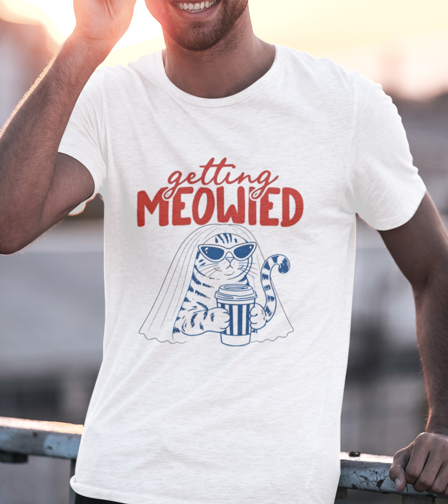Getting Meowied Cat Bride Coffee Lover Wedding T-Shirt