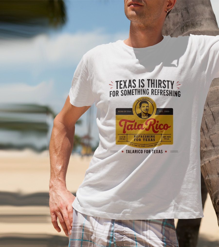 Tala Rico Refreshing For Texas Talarico For Texas T-Shirt
