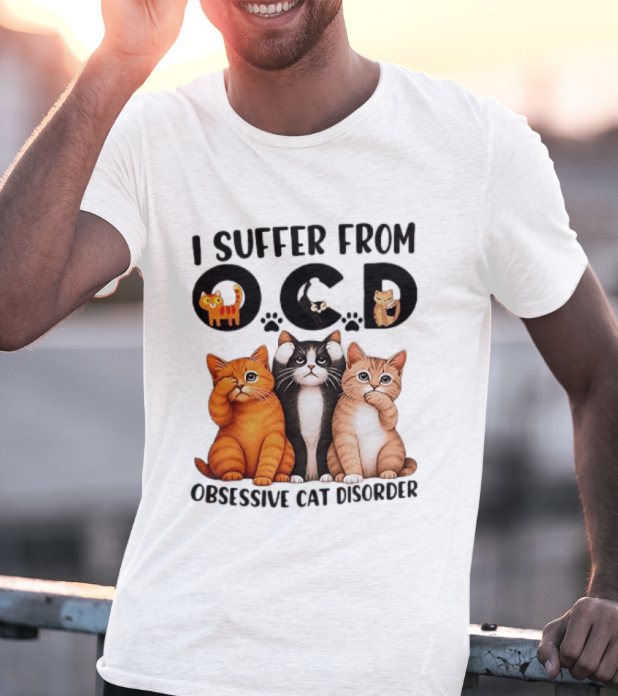 I Suffer From OCD Obsessive Cat Disorder Cute Cat Trio T-Shirt