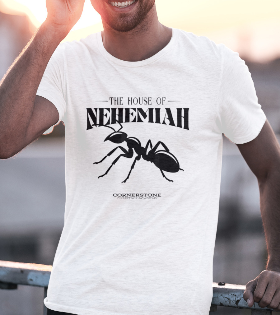 The House Of Nehemiah Ant Cornerstone Christian Academy T-Shirt