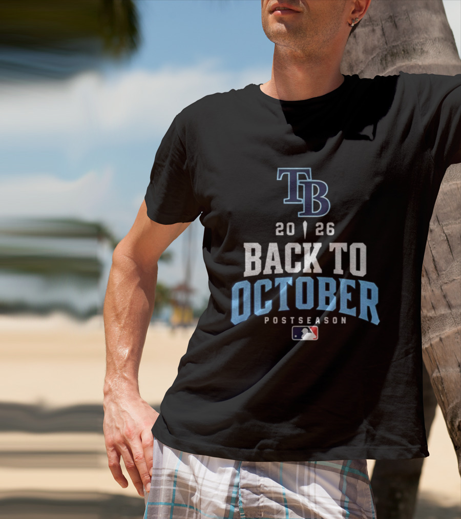 Tampa Bay Rays 2026 Back To October Postseason MLB T-Shirt