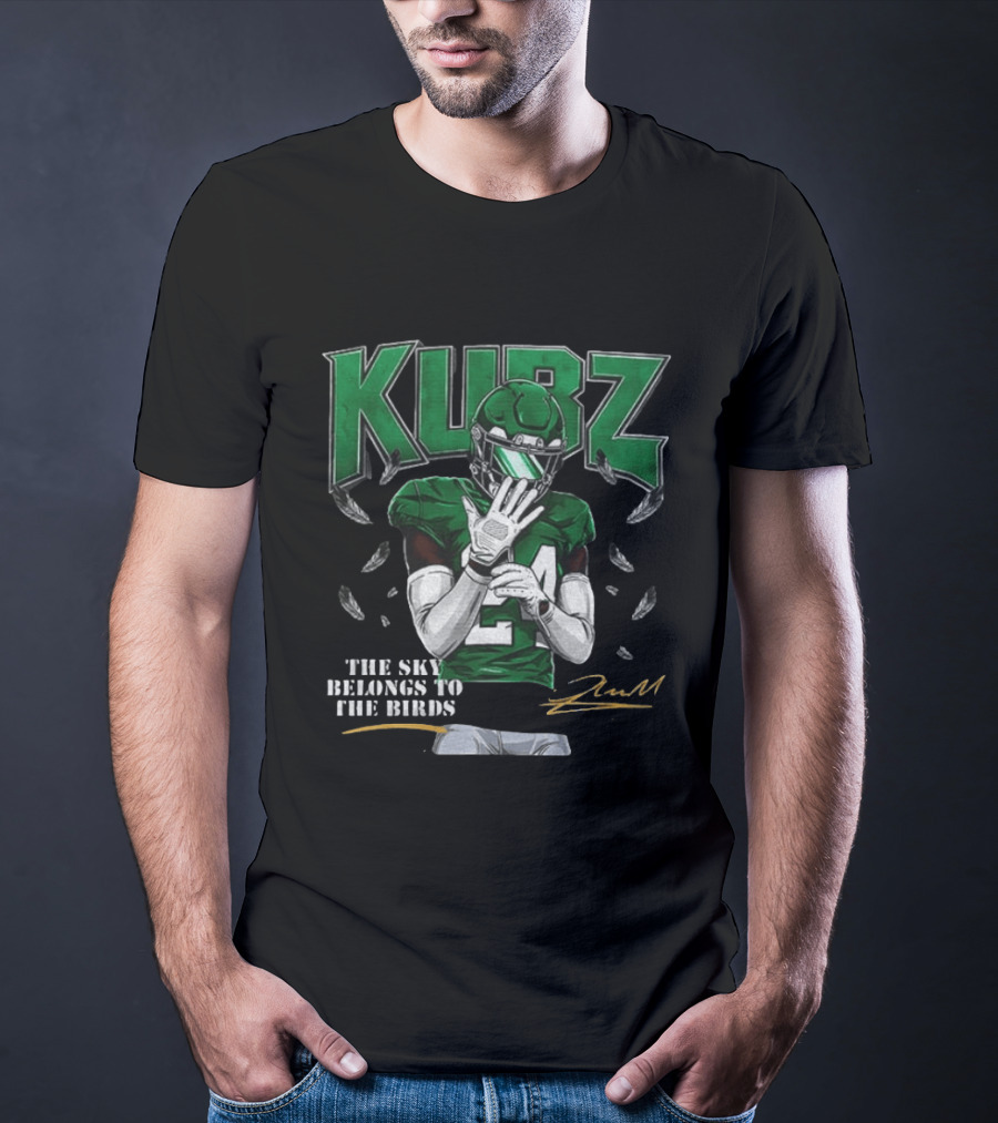 Kubz The Sky Belongs To The Birds 24 Philly Football Inspiring Fans T-Shirt