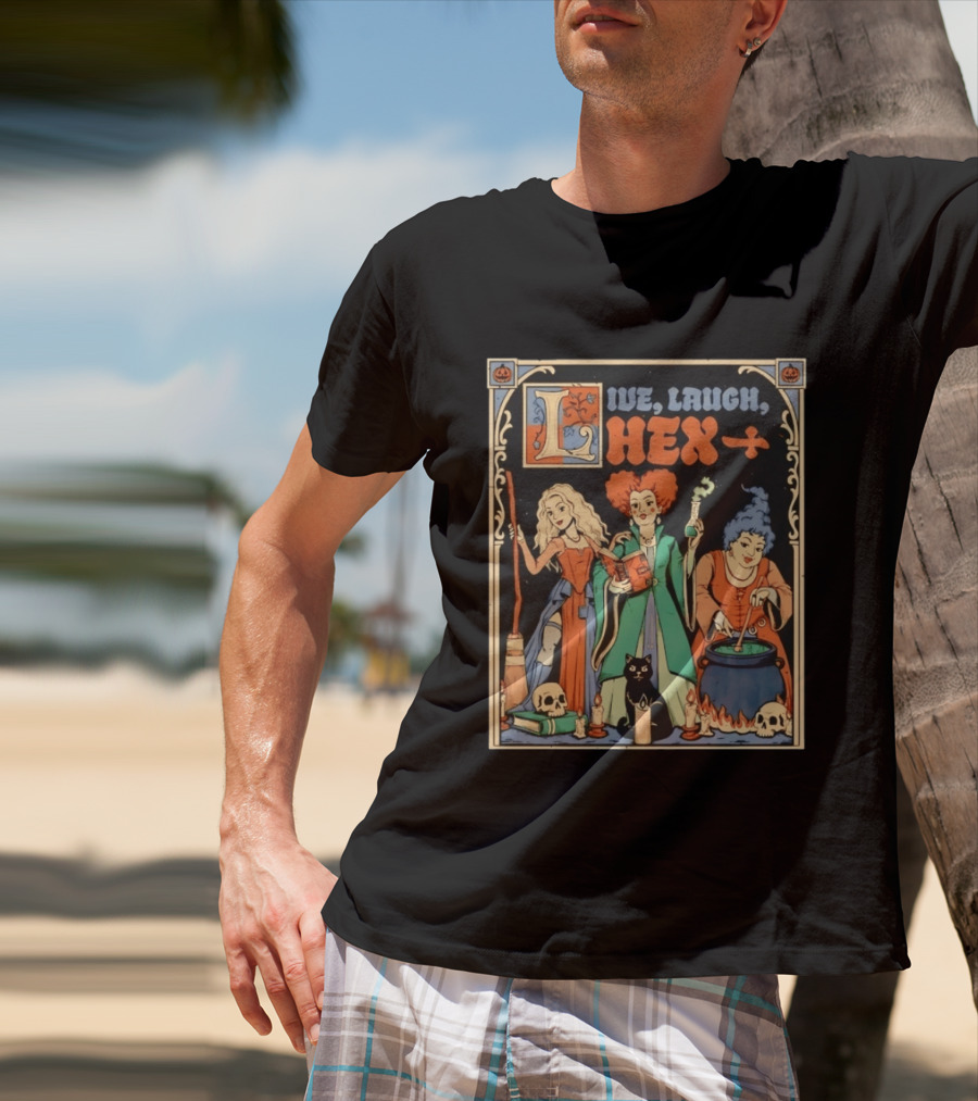 Live Laugh Hex Sanderson Sisters Halloween Spooky T-Shirt
