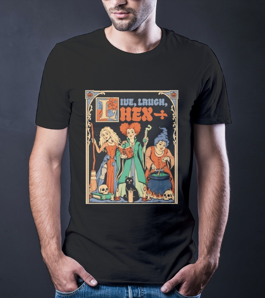 Live Laugh Hex Sanderson Sisters Halloween Spooky T-Shirt