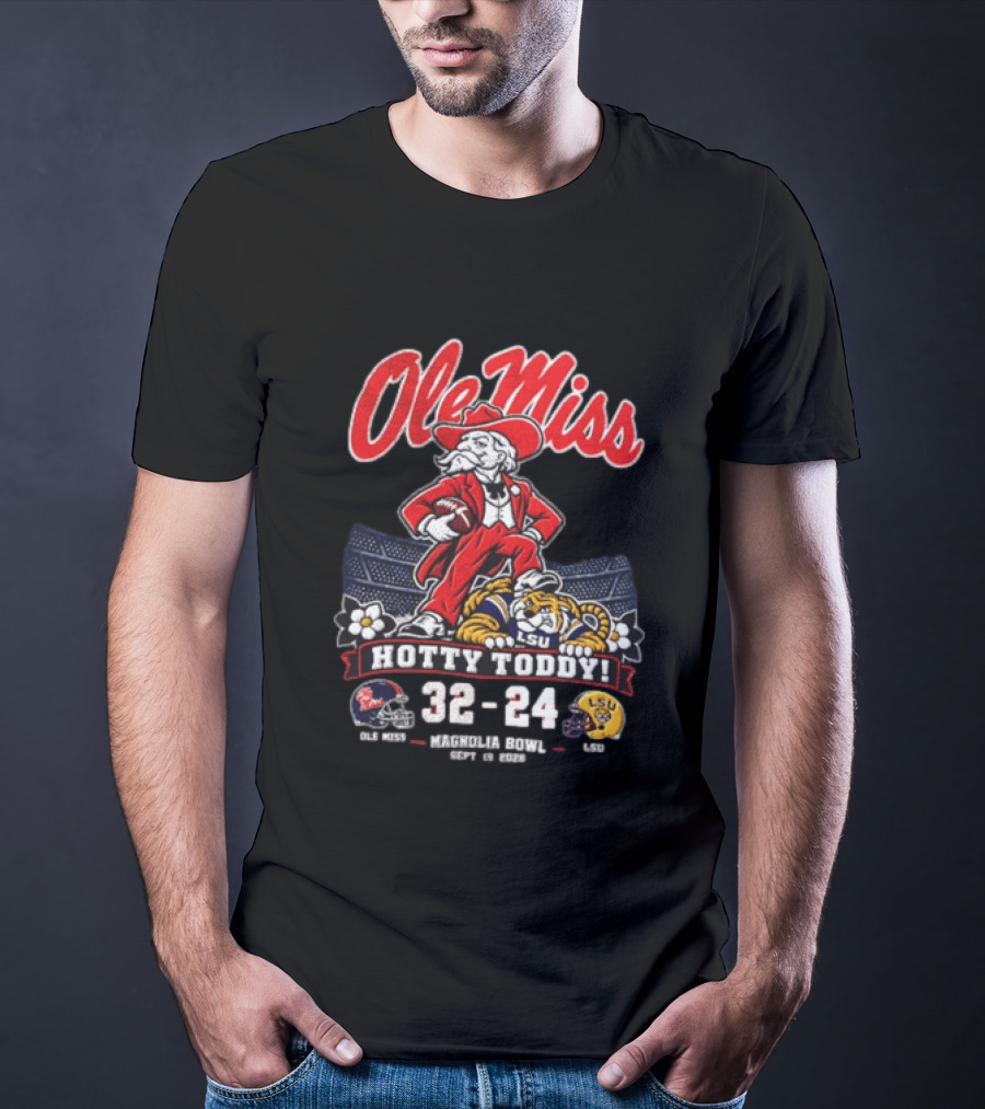 Ole Miss Hotty Toddy Vs LSU 32 24 September 26 2026 Magnolia Bowl NCAA T-Shirt