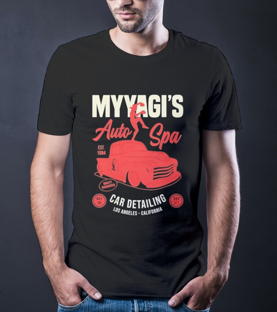 Myyagi's Auto Spa Established 1984 Quality Guaranteed Los Angeles California Car Detailing Wax On Wax Off T-Shirt