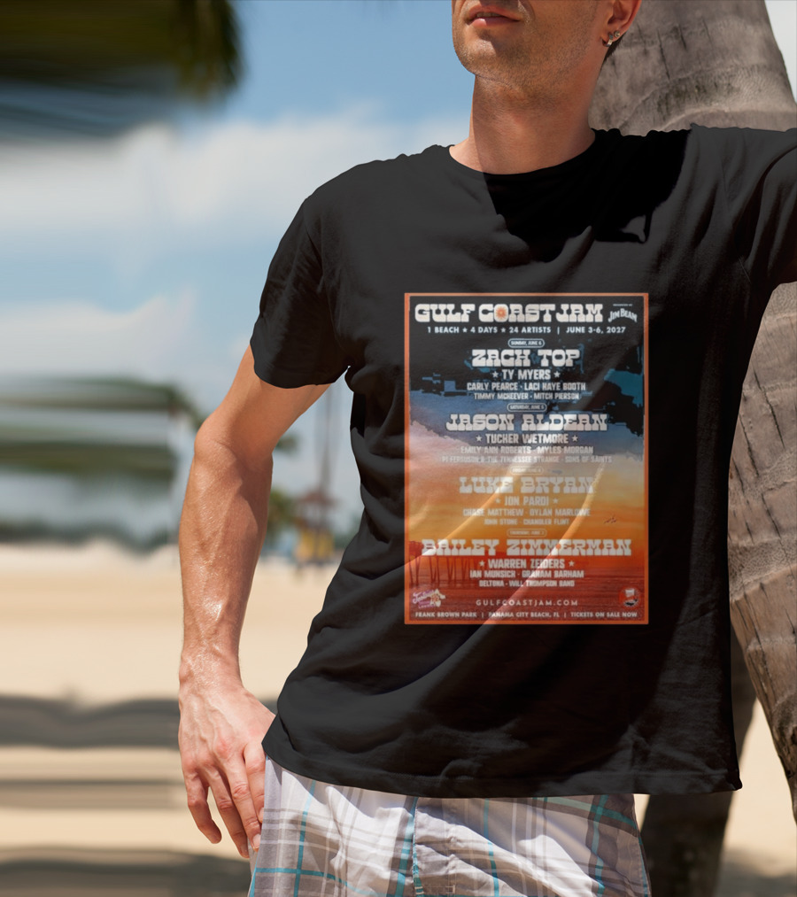 Gulf Coast Jam 2027 Panama City Beach June 3 6 Zach Top Jason Aldean Luke Bryan Bailey Zimmerman T-Shirt