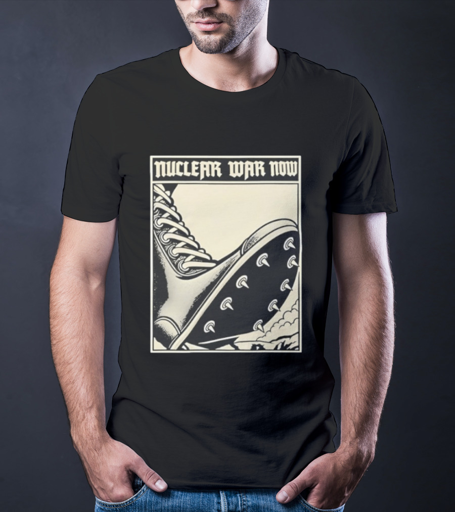 Nuclear War Now Spiked Boot Metal Punk Underground T-Shirt