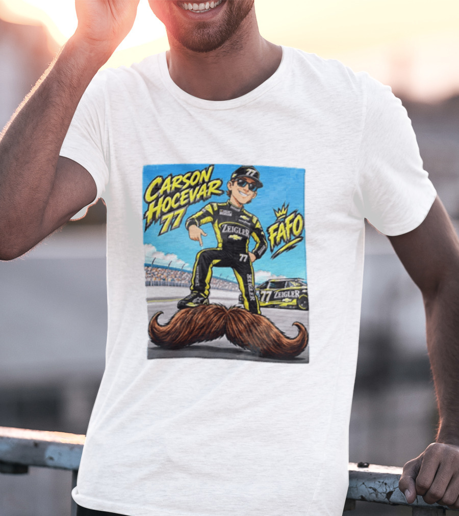 Carson Hocevar FAFO 77 Zeigler NASCAR Caricature Pointing At Mustache T-Shirt