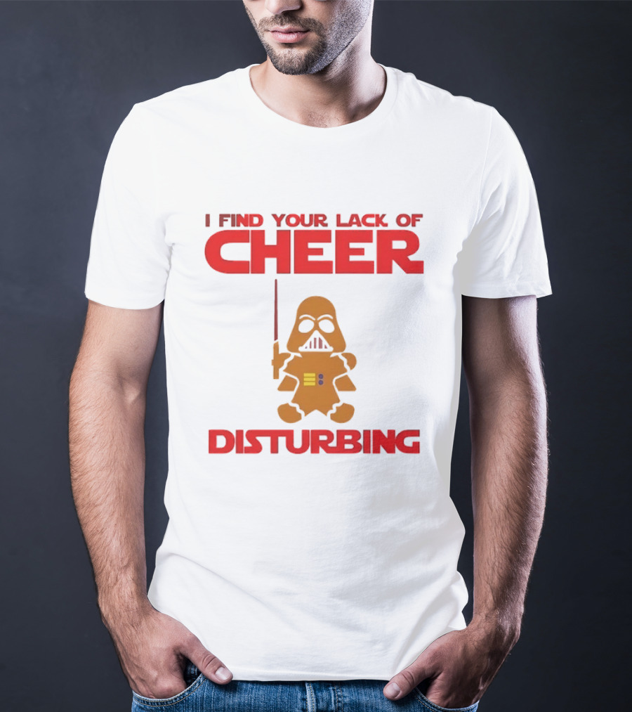 Darth Vader Gingerbread Man I Find Your Lack Of Cheer Disturbing T-Shirt
